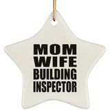 Mom Wife Building Inspector - Star Ornament