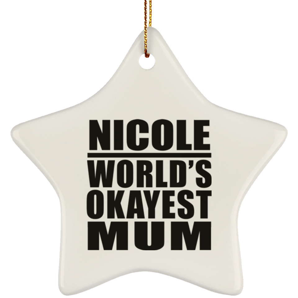 Nicole World's Okayest Mum - Star Ornament