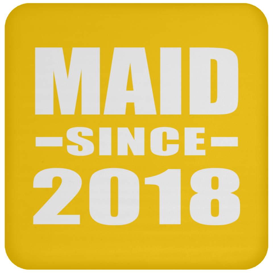 Maid Since 2018 - Drink Coaster