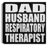 Dad Husband Respiratory Therapist - Canvas Square