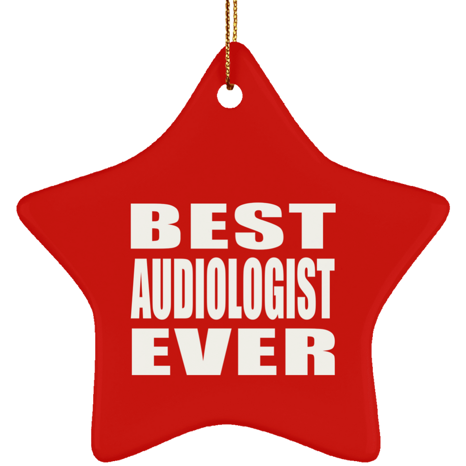 Best Audiologist Ever - Star Ornament