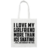 I Love My Girlfriend More Than Ice Skating - Tote Bag White