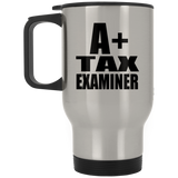 A+ Tax Examiner - Silver Travel Mug