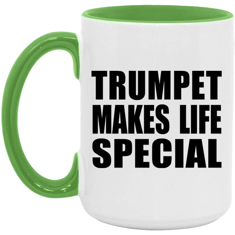 Trumpet Makes Life Special - 15oz Accent Mug Green