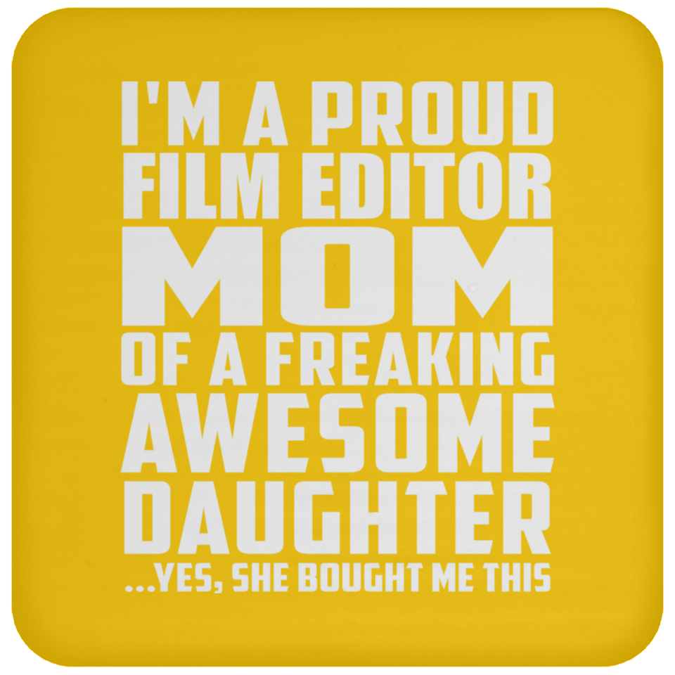Proud Film Editor Mom Of Awesome Daughter - Drink Coaster