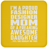 Proud Fashion Designer Mom Of Awesome Daughter - Drink Coaster
