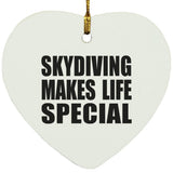 Skydiving Makes Life Special - Heart Ornament