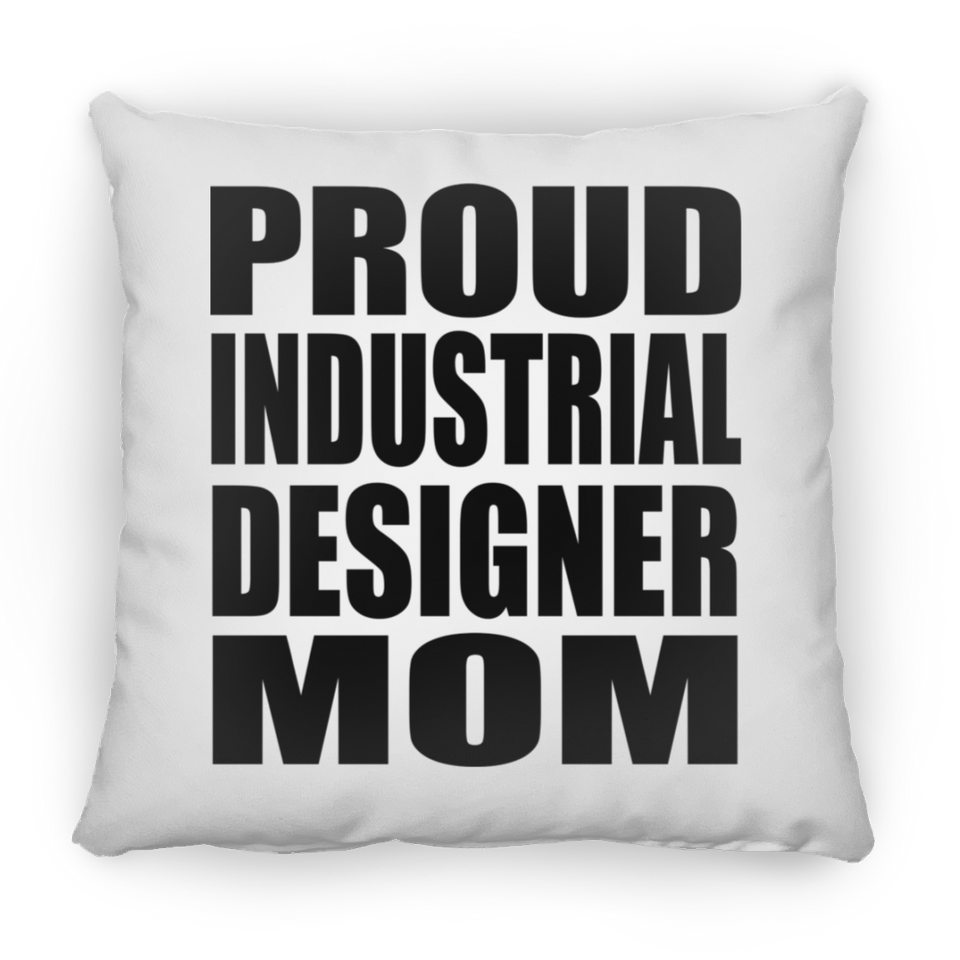 Proud Industrial Designer Mom - Throw Pillow