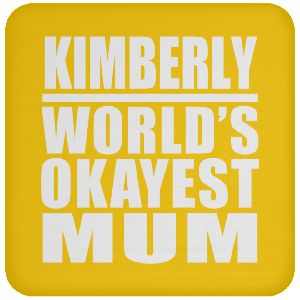 Kimberly World's Okayest Mum - Drink Coaster