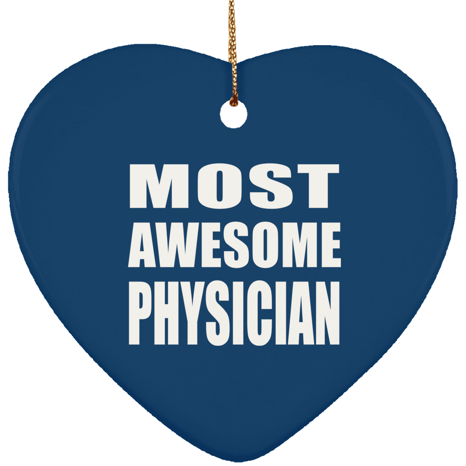 Most Awesome Physician - Heart Ornament