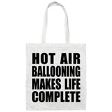 Hot Air Ballooning Makes Life Complete - Tote Bag White