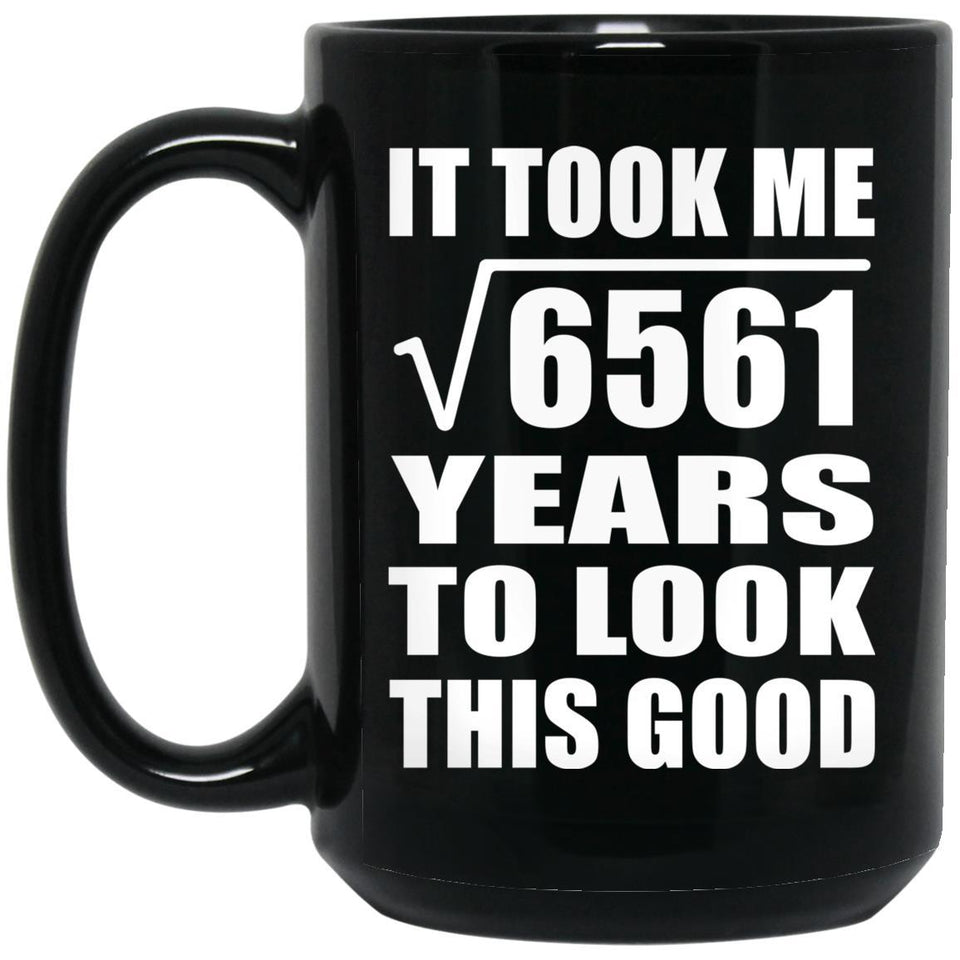 81st Birthday Took Square Root of 6561 Years To Look Good - 15oz Coffee Mug Black