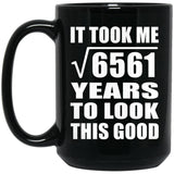 81st Birthday Took Square Root of 6561 Years To Look Good - 15oz Coffee Mug Black
