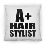 A+ Hair Stylist - Throw Pillow