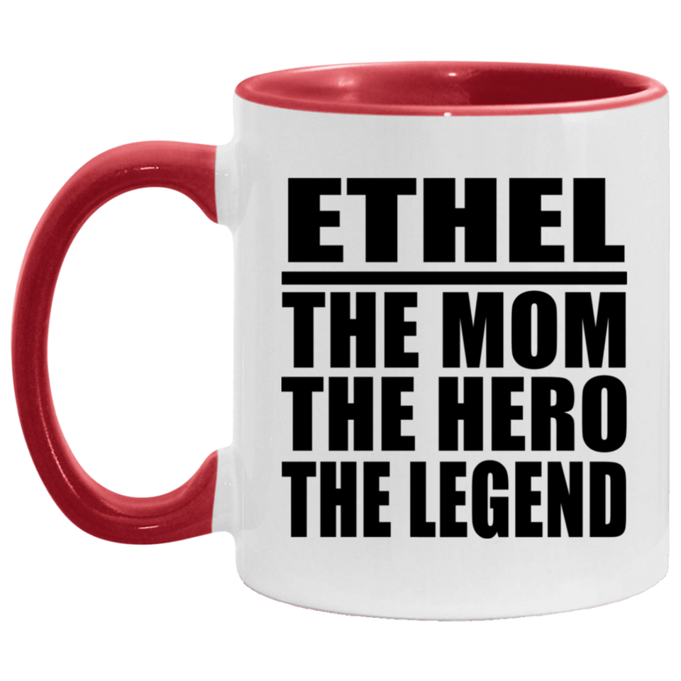 Ethel The Mom The Hero The Legend - 11oz Accent Mug Red