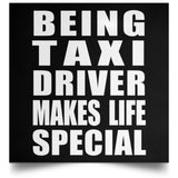 Being Taxi Driver Makes Life Special - Poster Square