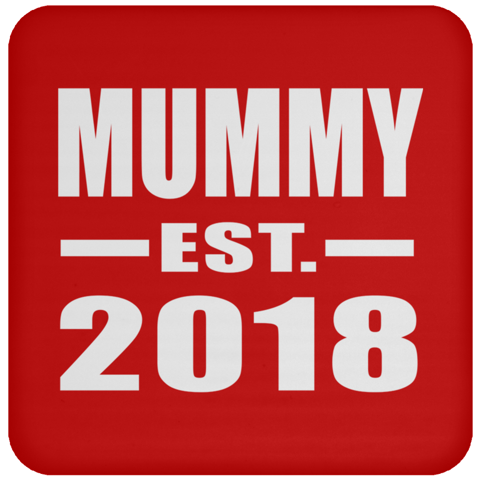 Mummy Established EST. 2018 - Drink Coaster