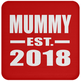 Mummy Established EST. 2018 - Drink Coaster