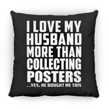 I Love My Husband More Than Collecting Posters - Throw Pillow Black