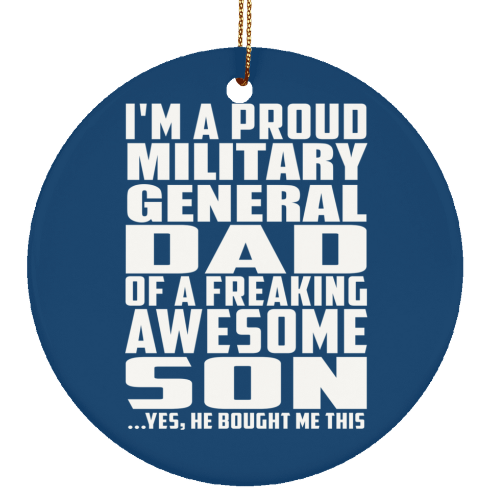Proud Military General Dad Of Awesome Son - Circle Ornament