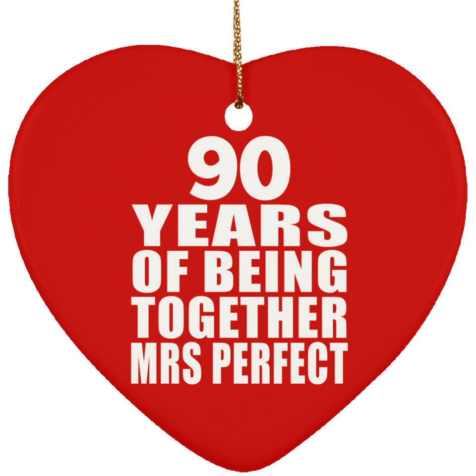 90th Anniversary 90 Years Of Being Mrs Perfect - Heart Ornament