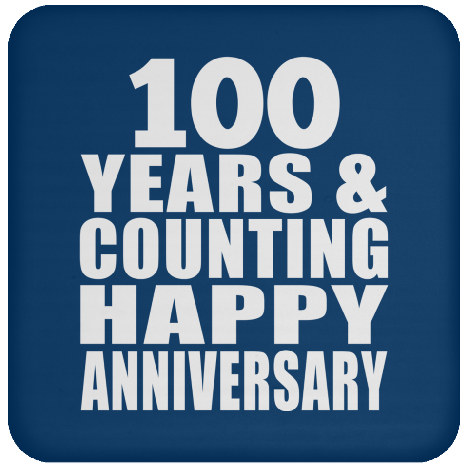 Happy 100th Anniversary 100 Years & Counting - Drink Coaster