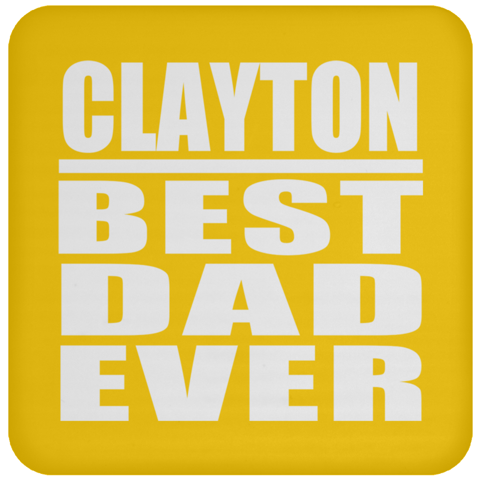 Clayton Best Dad Ever - Drink Coaster