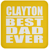 Clayton Best Dad Ever - Drink Coaster