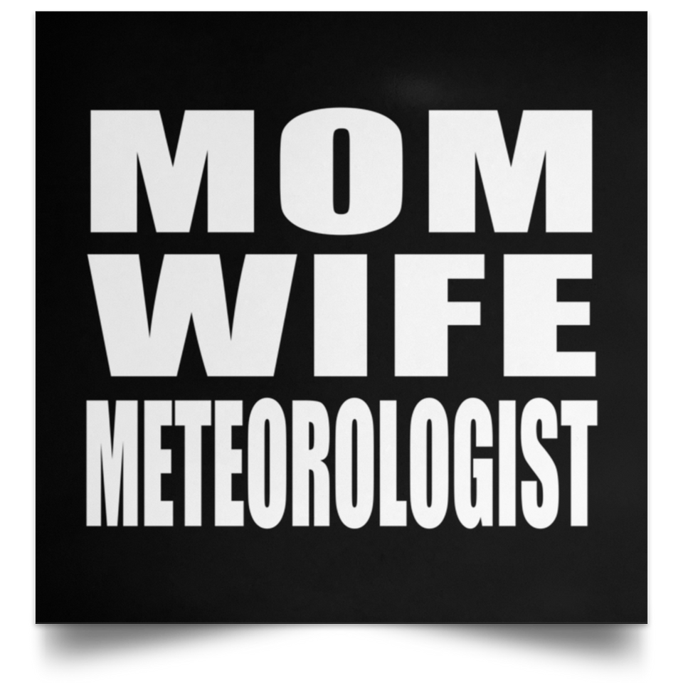 Mom Wife Meteorologist - Poster Square