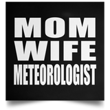 Mom Wife Meteorologist - Poster Square