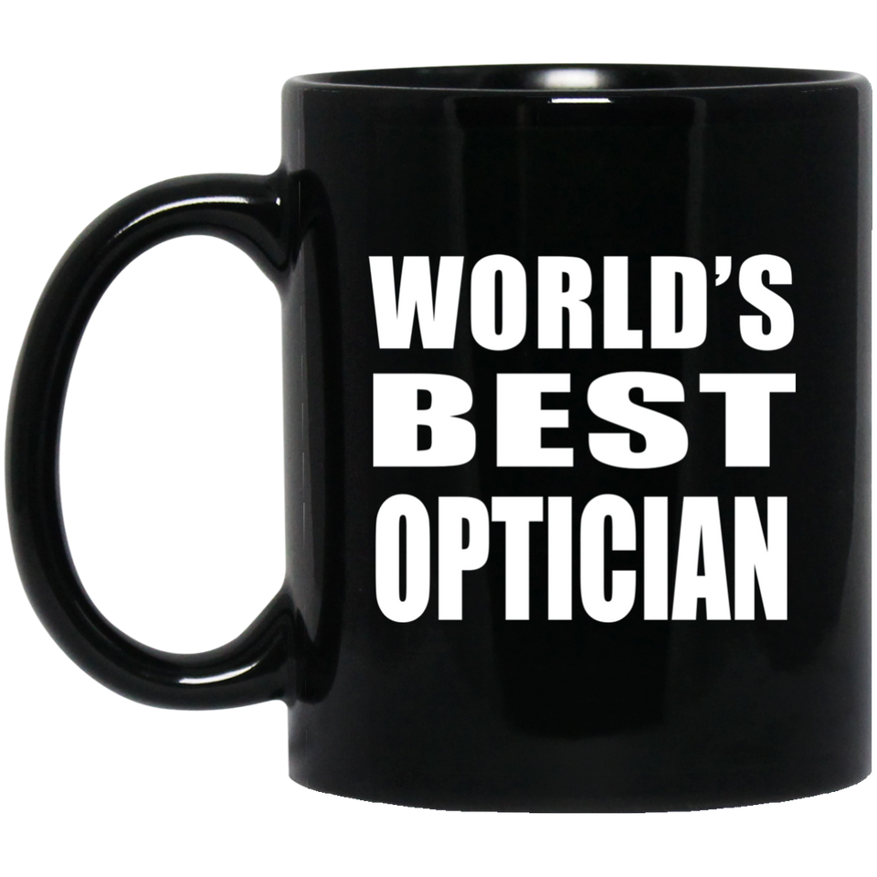 World's Best Optician - 11 Oz Coffee Mug Black