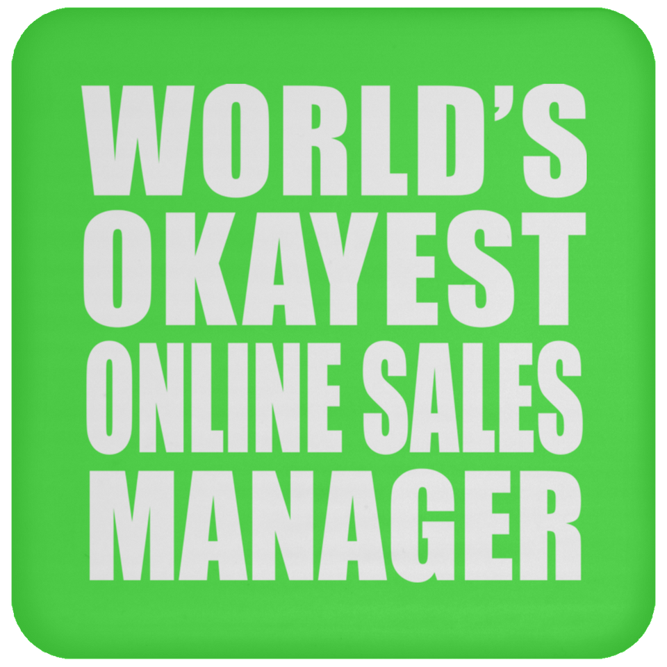 World's Okayest Online Sales Manager - Drink Coaster