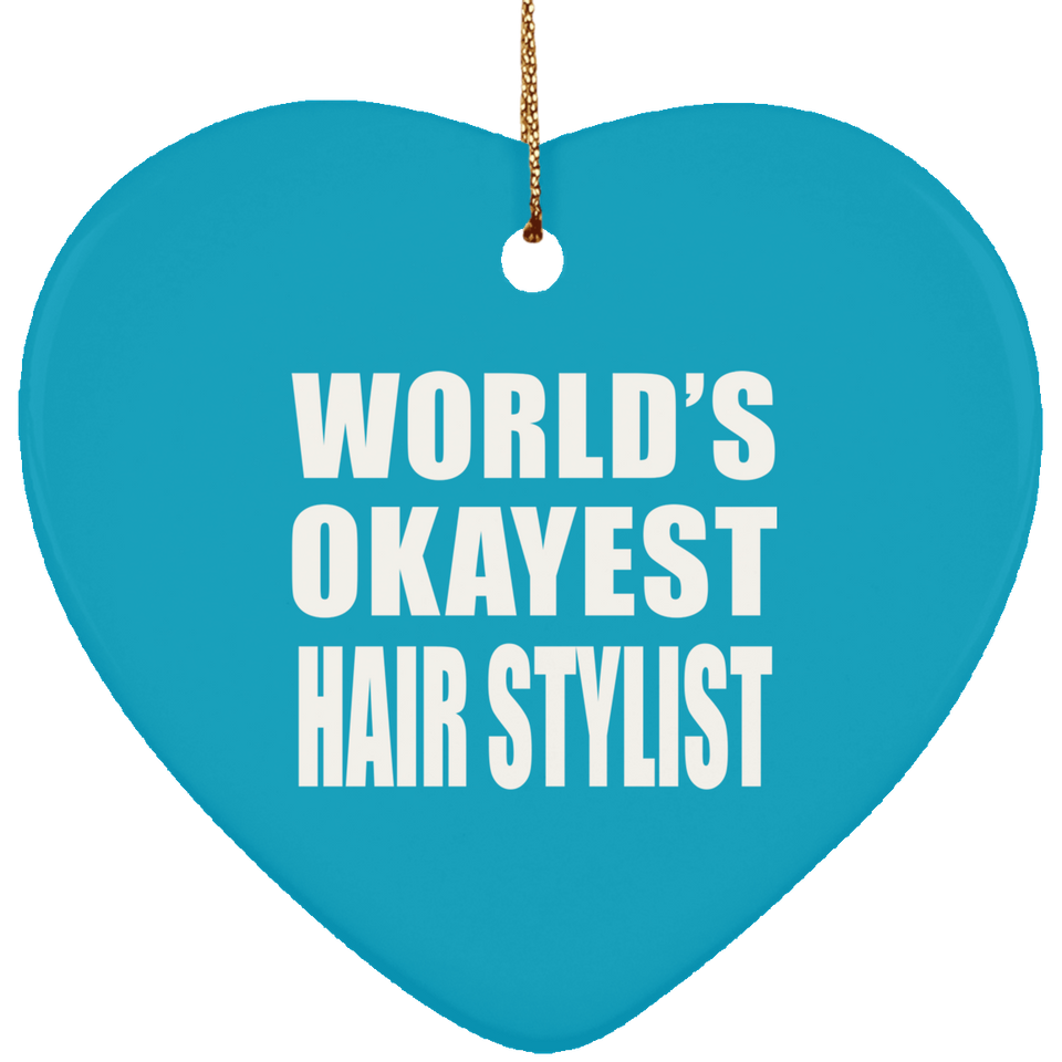 World's Okayest Hair Stylist - Heart Ornament