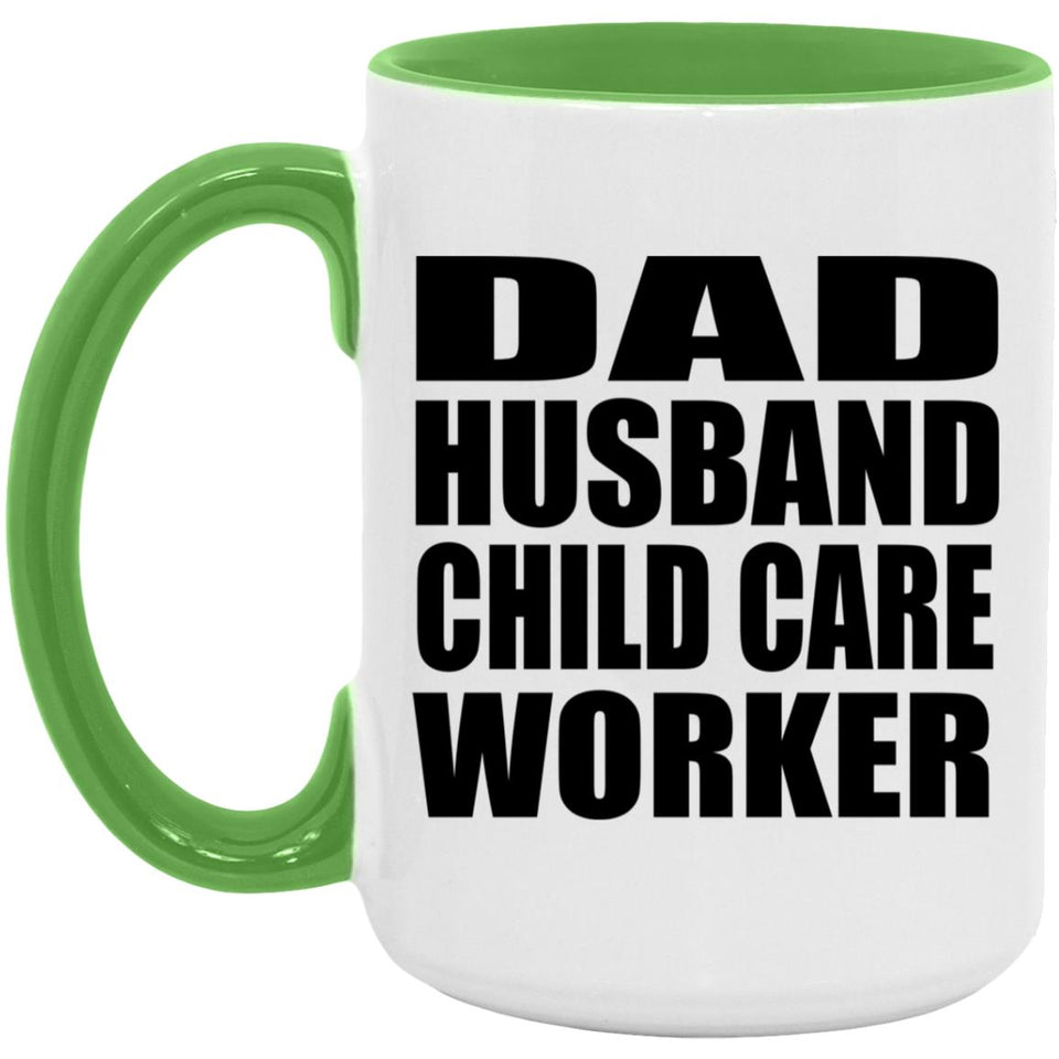 Dad Husband Child Care Worker - 15oz Accent Mug Green