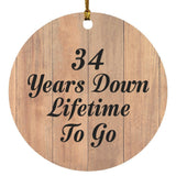 34th Anniversary 34 Years Down Lifetime To Go - Circle Ornament C