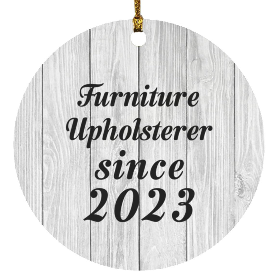 Furniture Upholsterer Since 2023 - Circle Ornament F