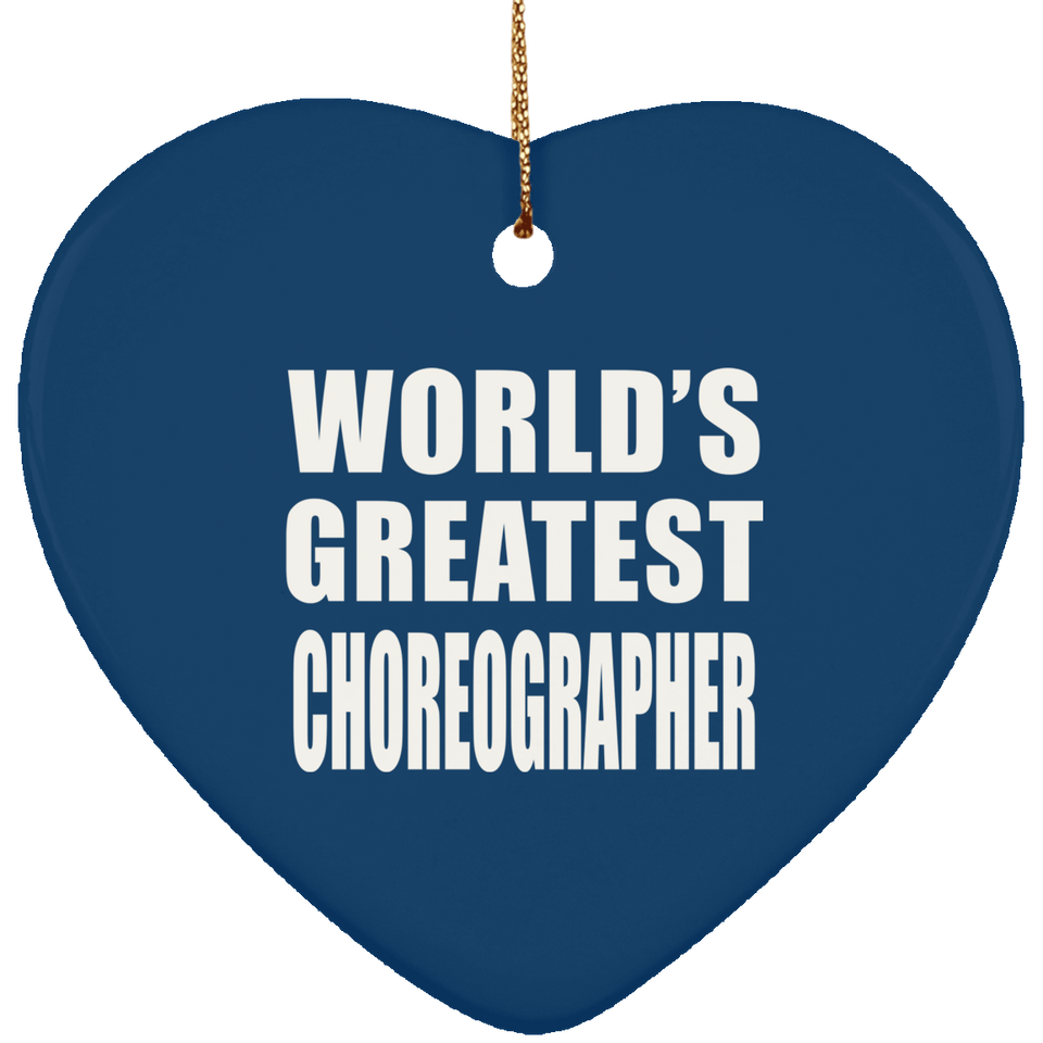 World's Greatest Choreographer - Heart Ornament