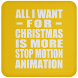 All I Want For Christmas Is More Stop Motion Animation - Coaster