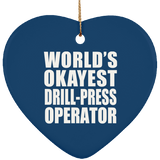 World's Okayest Drill-Press Operator - Heart Ornament