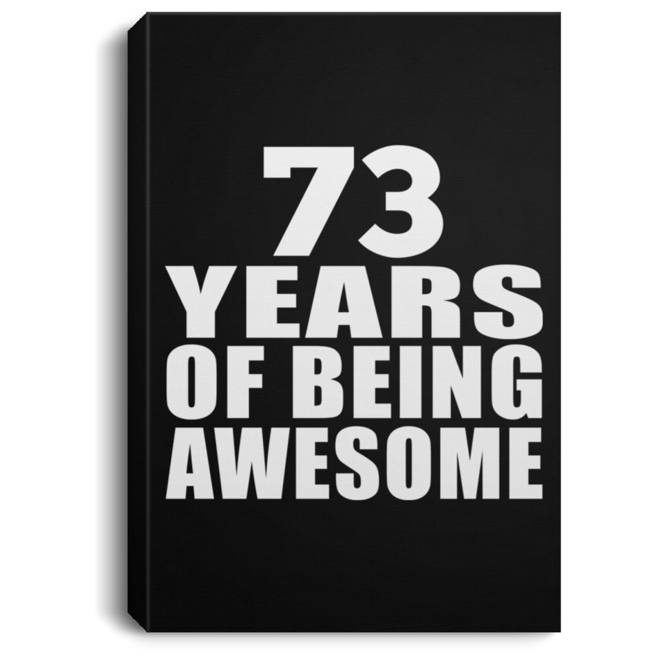 73rd Birthday 73 Years Of Being Awesome - Canvas Portrait