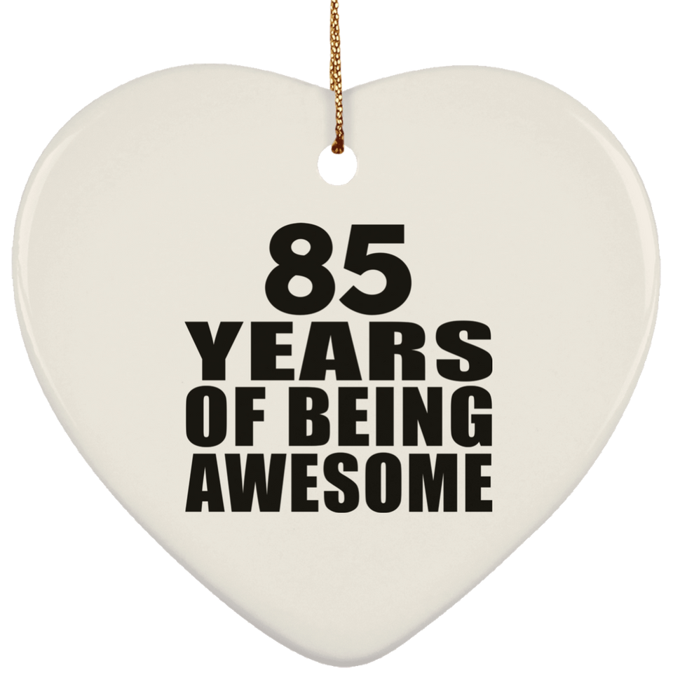 85th Birthday 85 Years Of Being Awesome - Heart Ornament