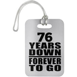 76th Anniversary 76 Years Down Forever to Go - Luggage Bag Tag