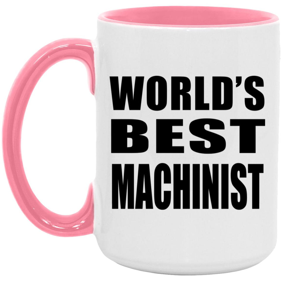 World's Best Machinist - 15oz Accent Mug Pink