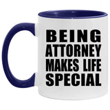 Being Attorney Makes Life Special - 11oz Accent Mug Purple
