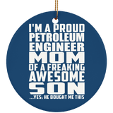 Proud Petroleum Engineer Mom Of Awesome Son - Circle Ornament