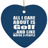 All I Care About Is Golf - Heart Ornament