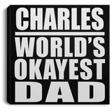 Charles World's Okayest Dad - Canvas Square