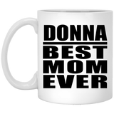 Donna Best Mom Ever - 11 Oz Coffee Mug