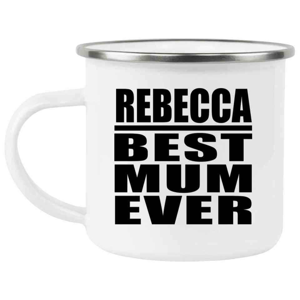 Rebecca Best Mum Ever - 12oz Camping Mug