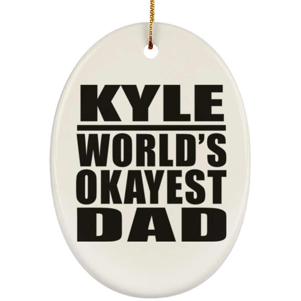 Kyle World's Okayest Dad - Oval Ornament